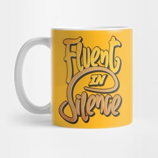 Fluent In Silence Mug